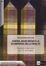 Libro Cinema, mass media e la scomparsa della realtà. Immagini e simulacri dell'11 settembre Alessandro Alfieri