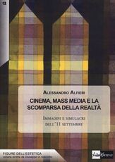 Libro Cinema, mass media e la scomparsa della realtà. Immagini e simulacri dell'11 settembre Alessandro Alfieri