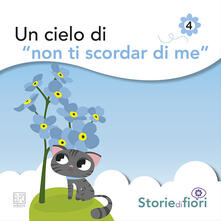 Un cielo di «Non ti scordar di me». Ediz. illustrata.pdf