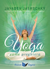 Libro Yoga come preghiera Jayadev Jaerschky