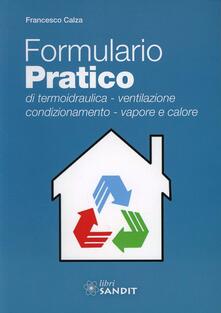 Formulario pratico di termoidraulica. Ventilazione, condizionamento, vapore e calore.pdf