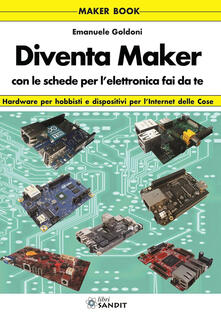 Diventa maker con le schede per lelettronica.pdf
