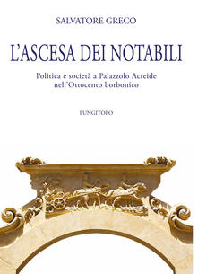 L ascesa dei notabili. Politica e società a Palazzolo Acreide nellOttocento borbonico.pdf