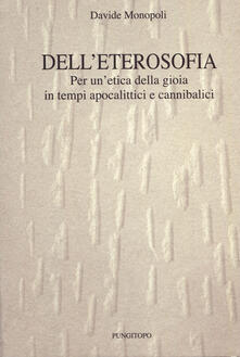 Delleterosofia. Per unetica della gioia in tempi apocalittici e cannibalici.pdf