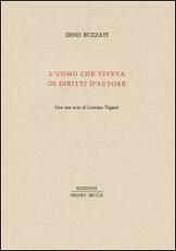 Libro L' uomo che viveva di diritti d'autore Dino Buzzati