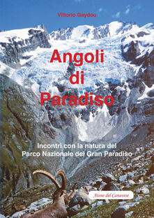 Angoli di paradiso. Incontri con la natura del Parco nazionale del Gran Paradiso.pdf