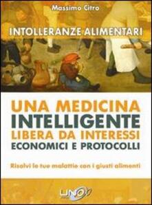 Intolleranze alimentari. Una medicina intelligente libera da interessi economici e protocolli.pdf