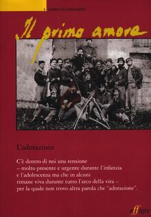 Il primo amore. Vol. 9: Ladorazione..pdf