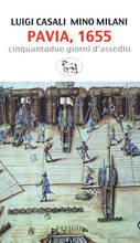 Libro Pavia, 1655. Cinquantadue giorni d'assedio Luigi Casali Mino Milani