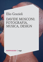  Davide Mosconi: fotografia, musica, design. Ediz. illustrata