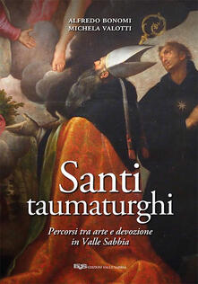 Santi taumaturghi. Percorsi tra arte e devozione in valle Sabbia.pdf