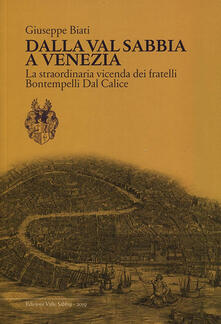 Dalla Val Sabbia a Venezia. La straordinaria vicenda dei fratelli Bontempelli Dal Calice.pdf