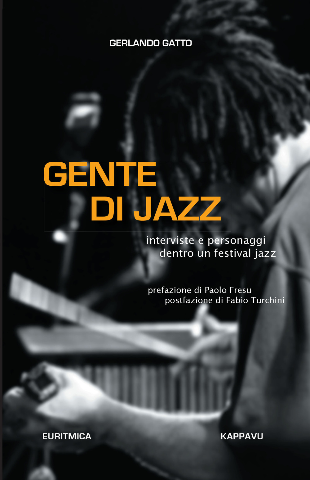 Image of Gente di jazz. Interviste e personaggi dentro un festival jazz. Ediz. integrale