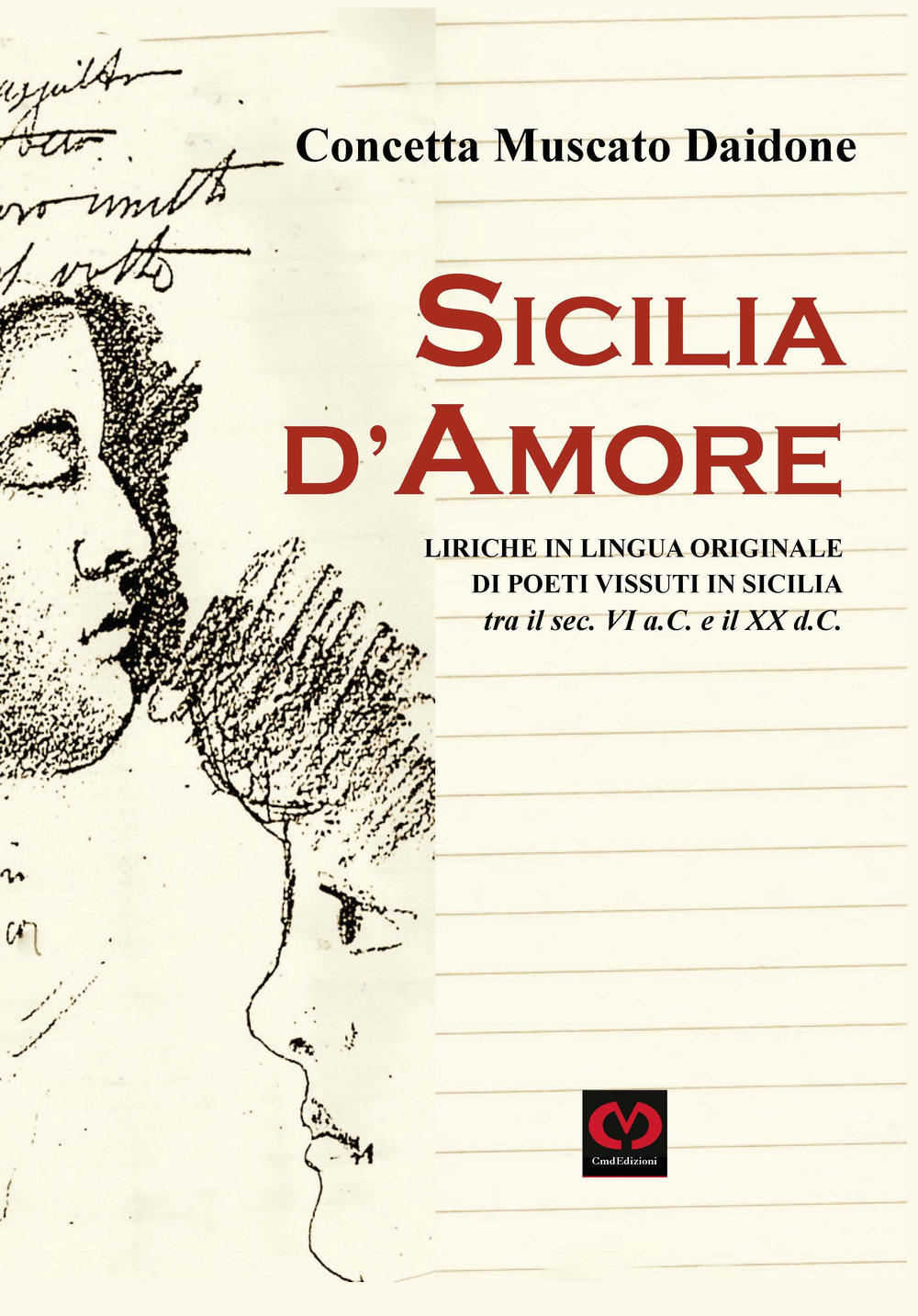 Image of Sicilia d'amore. Liriche in lingua originale di poeti vissuti in Sicilia tra il sec. VI a.C. e il XX d.C.
