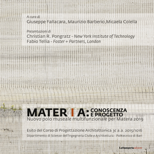 Image of Mater[i]a: conoscenza e progetto. Nuovo polo museale multifunzionale per Matera 2019