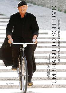 L Umbria sullo schermo. Dal cinema muto a don Matteo.pdf