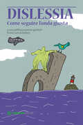 Libro Dislessia. Come seguire l'onda giusta