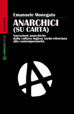 Libro Anarchici (su carta). Narrazioni anarchiche dalla cultura inglese Emanuele Monegato