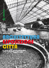 Libro Architettura esposizione città. Storia delle grandi esposizioni nella costruzione della città Alberto Soci