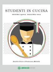 Libro Studenti in cucina. Minima spesa, massima resa Ausilia Greco Francesca Mottola