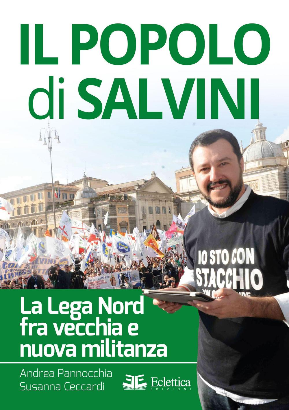 Il popolo di Salvini. La Lega Nord tra vecchia e nuova militanza