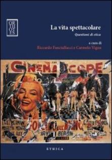 La vita spettacolare. Questioni di etica.pdf