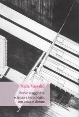 Libro Breve viaggio tra scienza e tecnologia, con etica e donne Nicla Vassallo