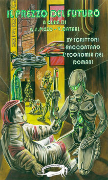 Il prezzo del futuro. 15 scrittori raccontano leconomia del domani.pdf