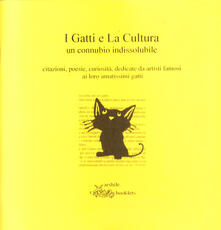 I Gatti E La Cultura Un Connubio Indissolubile Citazioni Poesie Curiosita Dedicate Da Artisti Famosi Ai Loro Amatissimi Gatti Susanna Fisanotti Libro Arshilebooklets Figure Di Gatto Ibs