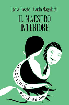 Il maestro interiore. Innamoramento e creatività. Maestri di se stessi.pdf