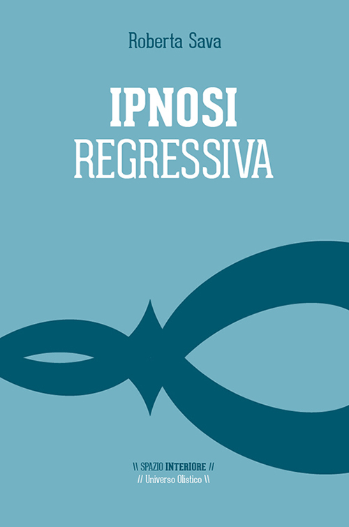 Image of Ipnosi regressiva. Il viaggio esplorativo
