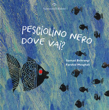 Pesciolino nero dove vai? Ediz. a colori.pdf