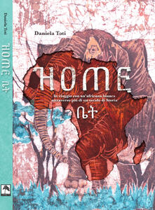 Home. In viaggio con unafricana bianca attraverso più di un secolo di storia.pdf