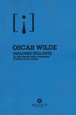 Libro Dialoghi sull'arte: La decadenza della menzogna-Il critico come artista Oscar Wilde