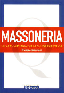 Libro La massoneria. Fiera avversaria della chiesa cattolica Mario Arturo Iannaccone