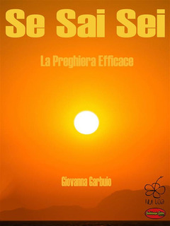 Se Sai Sei La Preghiera Efficace Garbuio Giovanna Ebook Epub Con Light Drm Ibs