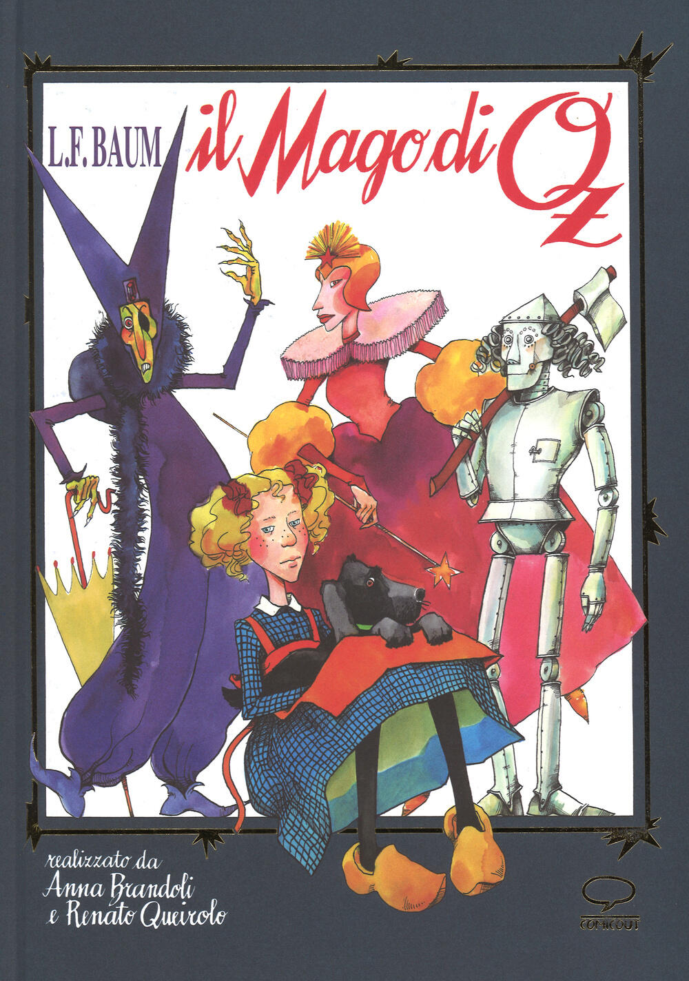 Il mago di Oz da Frank L. Baum Renato Queirolo Anna Brandoli Libro Comicout IBS