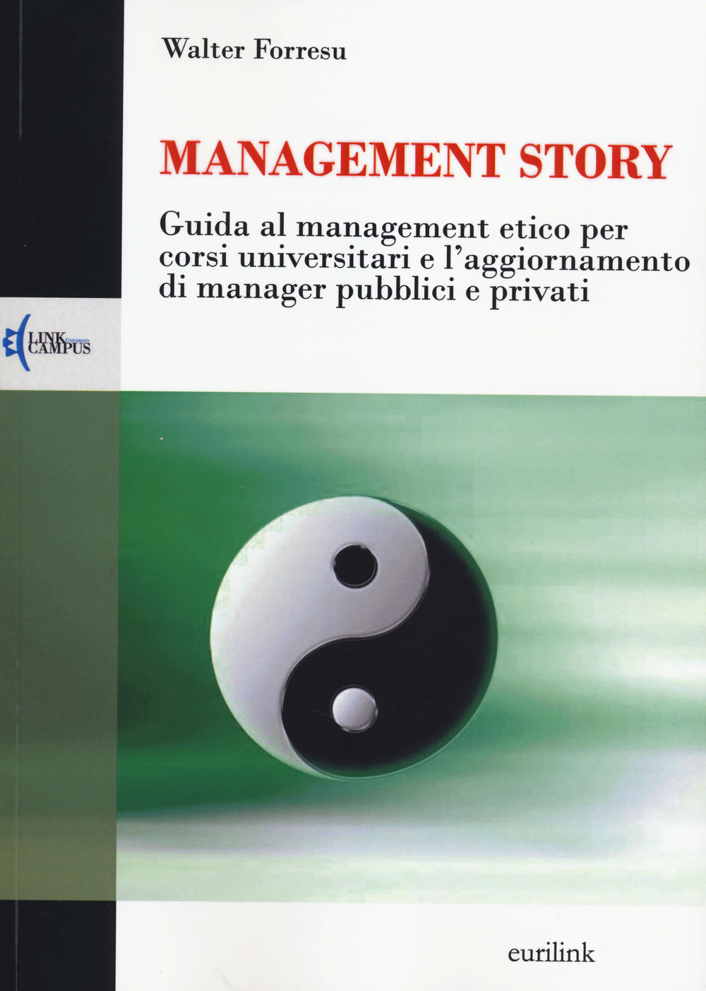 Image of Management story. Guida al management etico per corsi universitari e l'aggiornamento di manager pubblici e privati
