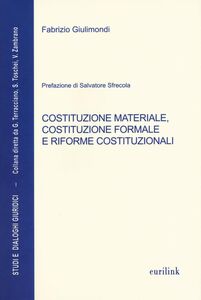 Libro Costituzione materiale, costituzione formale e riforme costituzionali Fabrizio Giulimondi