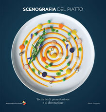 Libro Scenografia del piatto. Tecniche di presentazione e di decorazione Alexis Vergnory