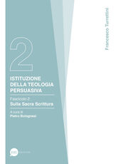 Libro Istituzioni della teologia persuasiva. Vol. 2: Sulla Sacra Scrittura. Francesco Turrettini