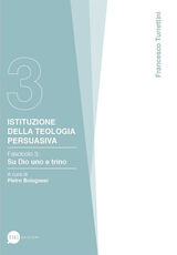 Libro Istituzione della teologia persuasiva. Vol. 3: Su Dio uno e trino. Francesco Turrettini