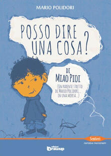 Posso dire una cosa? di Miao Pioi (un parente stretto di Mario Polidori in una morsa...).pdf