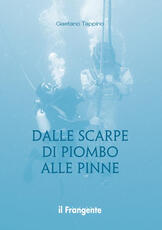 Libro Dalle scarpe di piombo alle pinne Gaetano Tappino