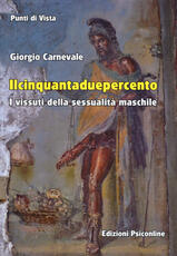 Libro Il cinquantaduepercento. I vissuti della sessualità maschile Giorgio Carnevale