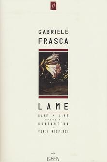 Lame. Rame + lime seguite da Quarantena e Versi rispersi.pdf