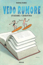 Libro Vedo rumore. Studiare/divertirsi Andrea Gobbo
