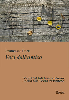 Voci dallantico. Canti del folklore calabrese nella Sila Greca rossanese.pdf