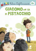 Libro Giacomo che sa di Pistacchio. Ediz. illustrata Fulvia Degl'Innocenti