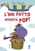 Libro L' hai fatto apposta, pop! Ediz. illustrata Elisa Mazzoli